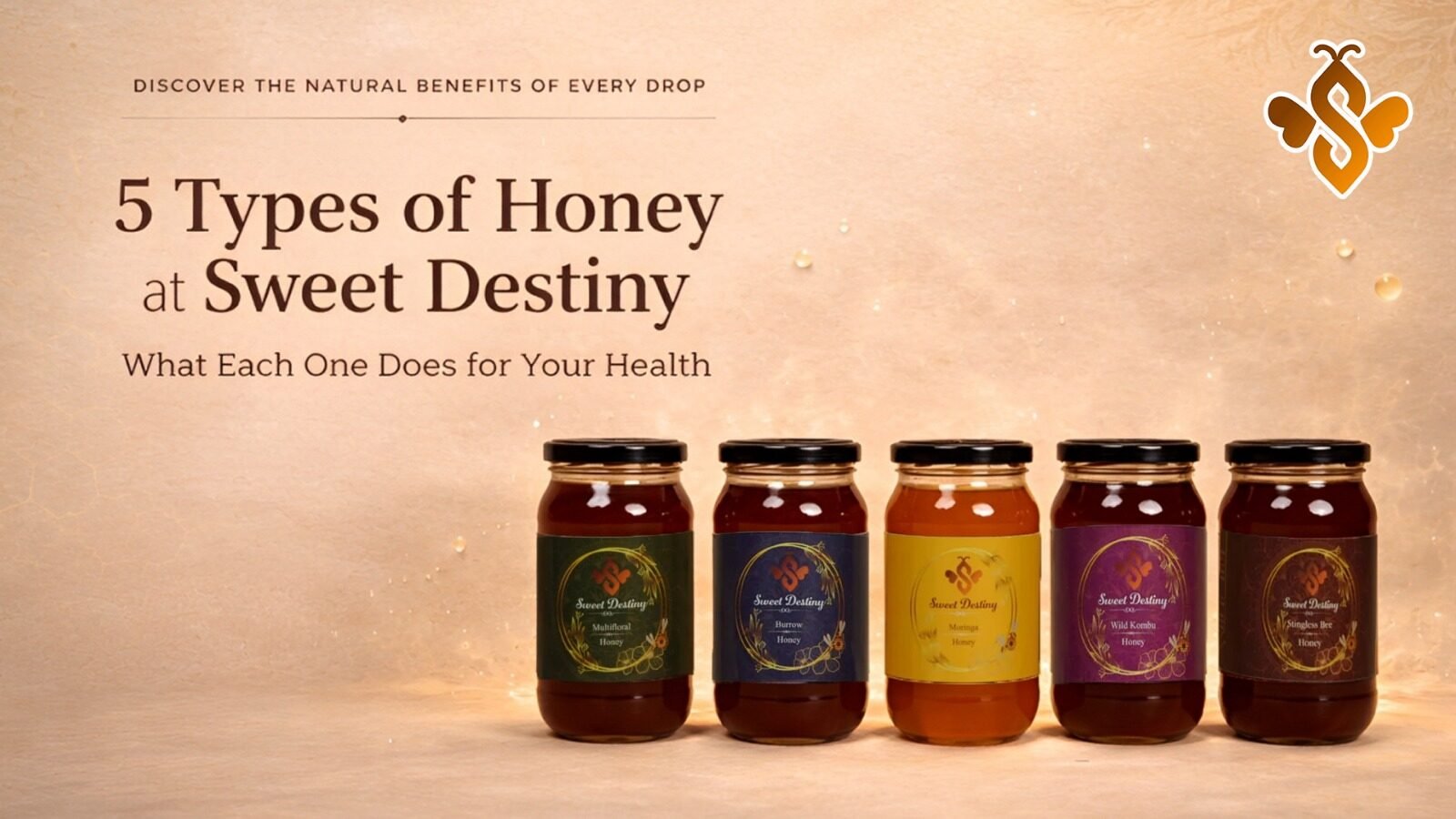 5 Types of Honey at Sweet Destiny – What Each One Does for Your Health